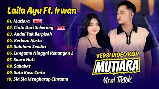 Download lagu Laila Ayu Ft Irwan - MUTIARA - CINTA DARI SEBERANG - ANDAI TAK BERPISAH || FULL ALBUM DANGDUT KOPLO mp3 Download lagu Laila Ayu Ft Irwan - MUTIARA - CINTA DARI SEBERANG - ANDAI TAK BERPISAH || FULL ALBUM DANGDUT KOPLO mp3