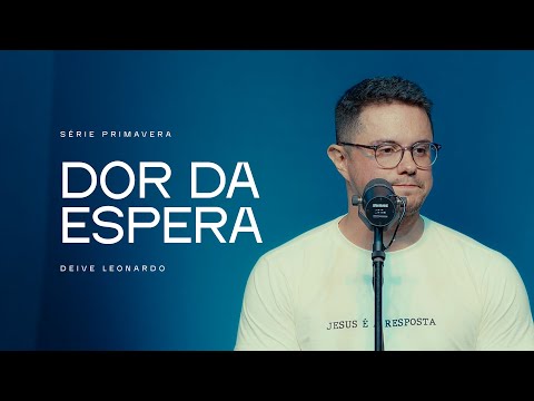 Dor da espera | Deive Leonardo