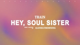 Download lagu Train - Hey, Soul Sister (Lyrics) mp3 Download lagu Train - Hey, Soul Sister (Lyrics) mp3