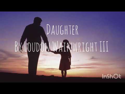 Daugther (sub español) - Loudon Wainwright III