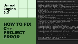 How To Fix C++ Project Error | Unreal Engine 5.3