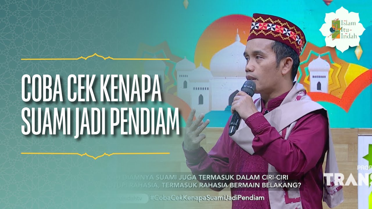 Coba Cek Kenapa Suami Jadi Pendiam - ISLAM ITU INDAH (20/04/26) P2