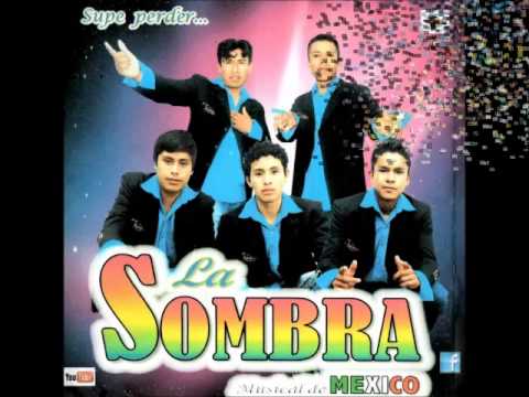 Supe Perder - La Sombra Musical de Mexico