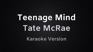 Teenage Mind - Tate McRae (Karaoke Version)