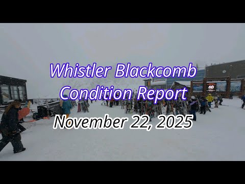 Whistler Blackcomb Condition Report – November 22, 2025