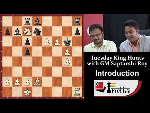 Tuesday King Hunts with Grand Master Saptarshi Roy