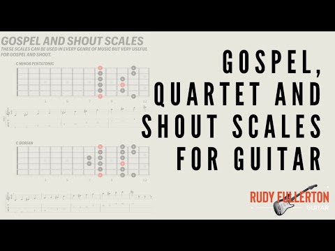 Want to play Gospel Guitar? Learn these guitar Scales for Gospel, Quartet, and Shout!