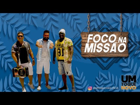 Um Toque Novo - Foco na Missão ( Clipe Oficial )