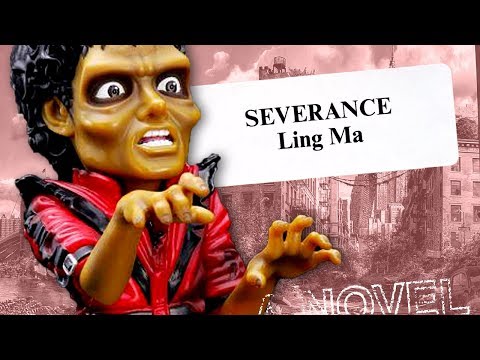 A Cozy Apocalypse and Millennial Zombies Made in China: Severance by Ling Ma