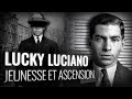 LUCKY LUCIANO : Chef Suprême de la Mafia Américaine (1ère Partie)