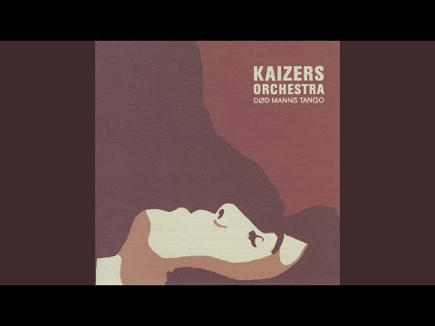 Død Manns Tango - Kaizers Orchestra