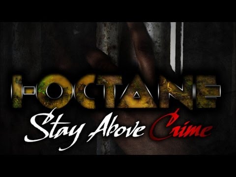 I-Octane - Stay Above Crime - Jan 2013