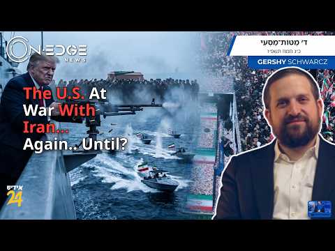 The U.S. At War With Iran... Again.. Until? | On Edge News | Gershy Schwarcz