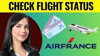 How To Check Air France Flight Status