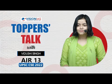 Toppers' Talk by Vidushi Singh, AIR 13, UPSC Civil Services 2022
