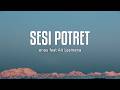 eńau feat Ari Lesmana - Sesi Potret || LIRIK