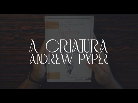 A CRIATURA - ANDREW PYPER | Neno