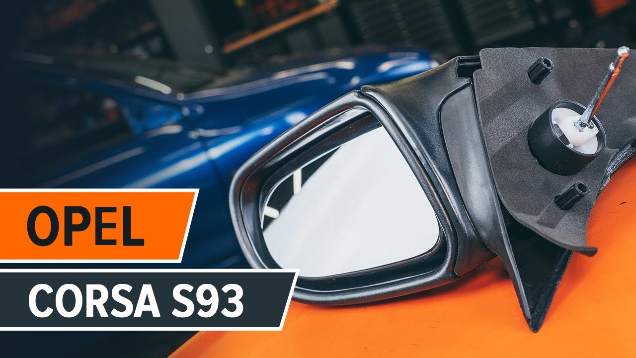 Visszapillantó tükör-csere Opel Corsa S93 gépkocsin – Útmutató