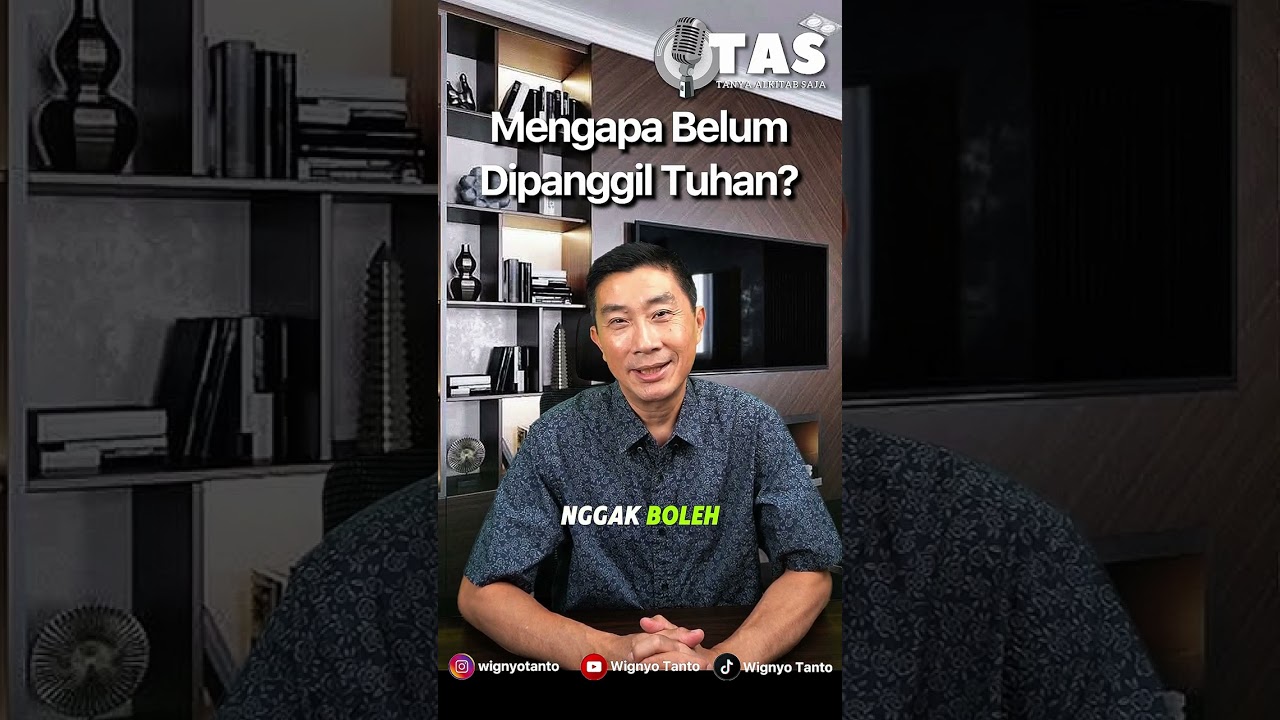 TAS#323 Mengapa Belum Dipanggil Tuhan