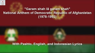 Garam shah lā garam shah - National Anthem of the Democratic Republic of Afghanistan - WIth Lyrics