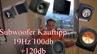 Subwoofer Kauftipps welcher Subwoofer ist gut bis 19Hz /100db