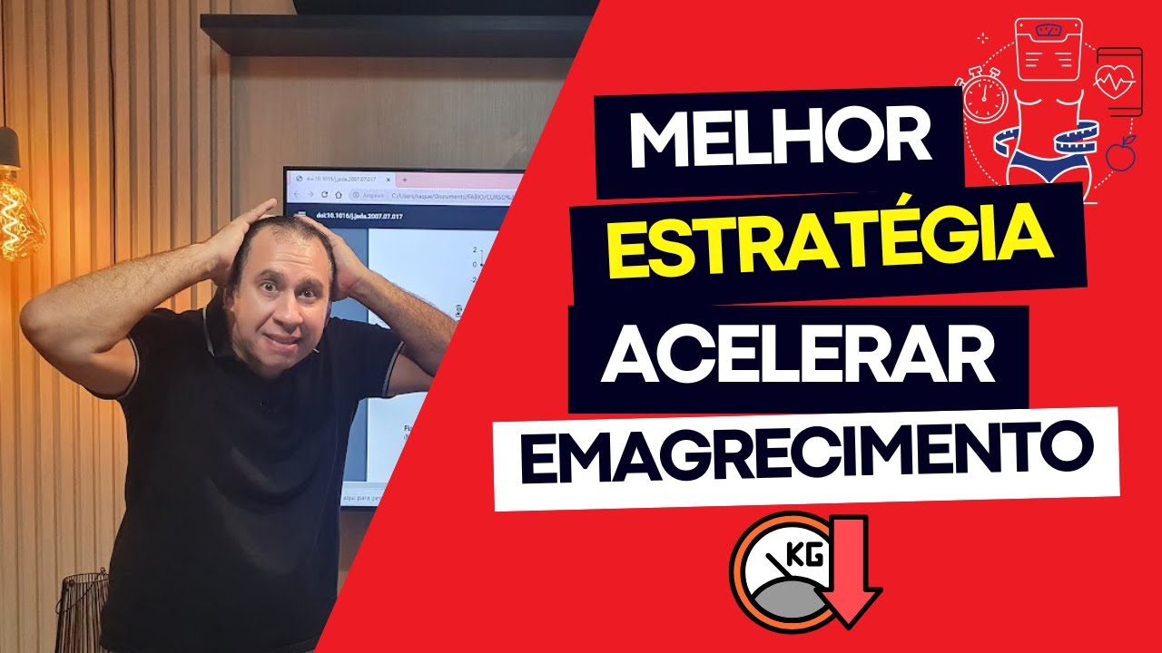 A Melhor Estratégia para Acelerar o Emagrecimento: Descubra o Segredo