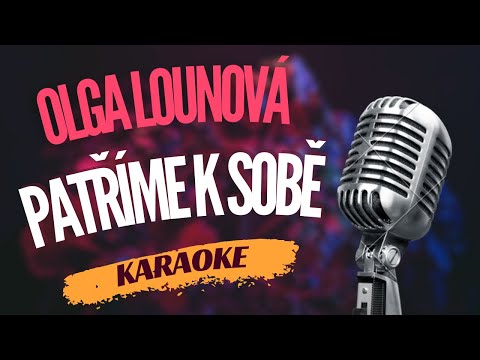 Karaoke - Olga Lounová - "Patříme k sobě" | Zpívejte s námi!