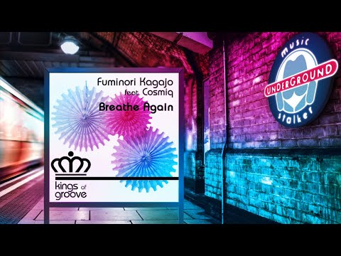 Fuminori Kagajo, Cosmiq - Breathe Again (Original Deep Mix) 👇Deep House Playlist