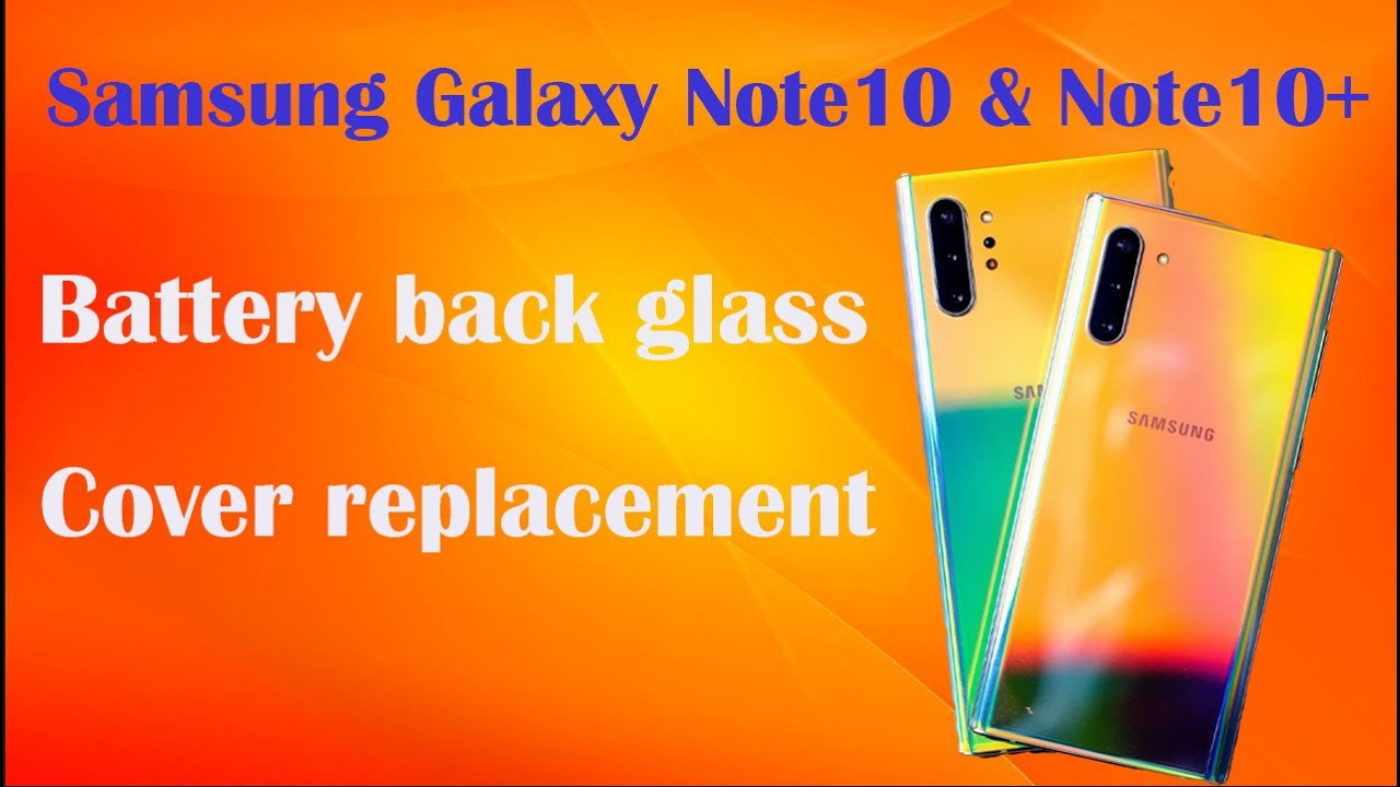 How to replace the battery back glass door cover on samsung galaxy note 10 and 10plus
