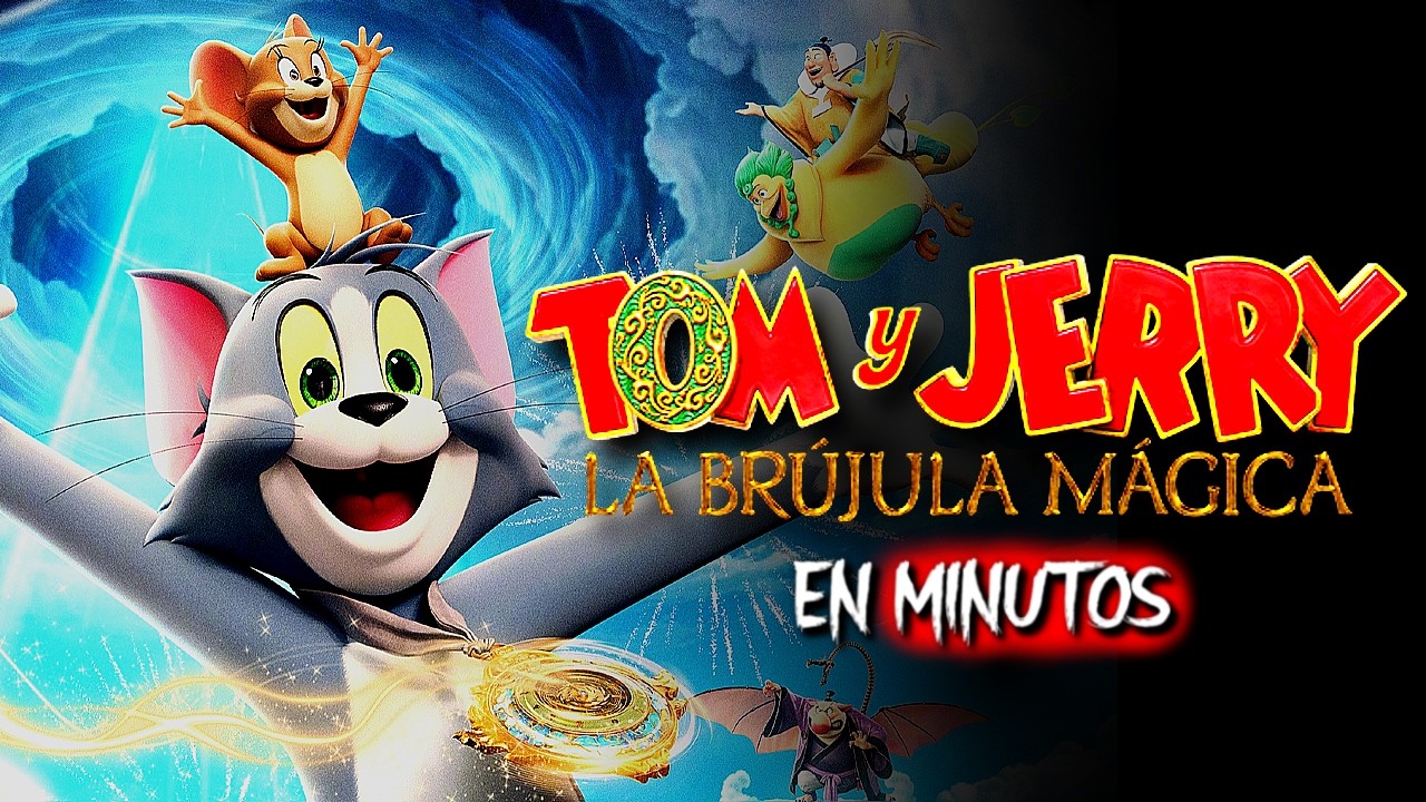 TOM Y JERRY: LA BRÚJULA MÁGICA (2026) RESUMEN EN MINUTOS