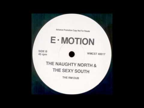 E-Motion - The Naughty North & The Sexy South (The RM Dub)