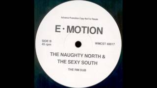 E-Motion - The Naughty North & The Sexy South (The RM Dub)
