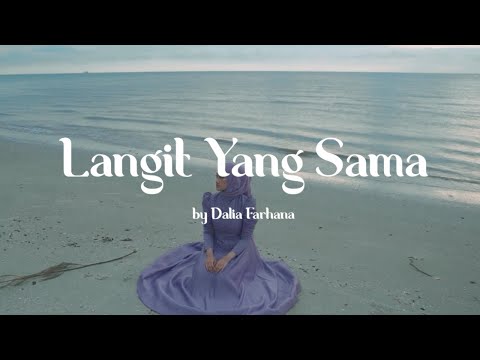Dalia Farhana - Langit Yang Sama (Official Lyric Video)