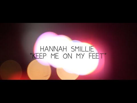 Keep Me On My Feet by Hannah Smillie