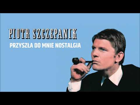 Piotr Szczepanik - Przyszła do mnie nostalgia [Official Audio]