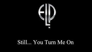 Emerson Lake &amp; Palmer - Still You Turn Me On