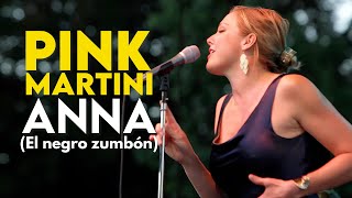 Anna (El negro zumbón) | Pink Martini ft. Storm Large - 2011