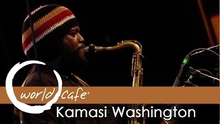Kamasi Washington - "Re Run Home" (Recorded Live for World Cafe)