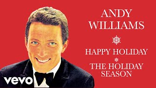 Andy Williams – Happy Holiday / The Holiday Season (Official Audio)