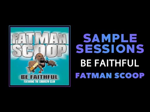 Sample Sessions - Episode 369: Be Faithful - Fatman Scoop (feat. The Crooklyn Clan)