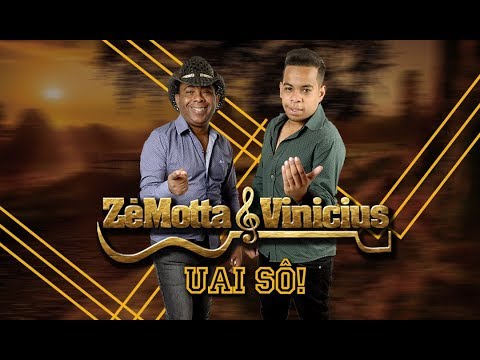 UAI SÔ - ZÉ MOTTA & VINÍCIUS – SERTANEJO