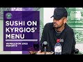 Nick Kyrgios Loves Sushi | Wimbledon 2022