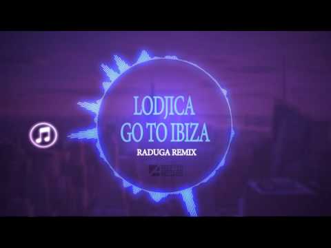 LoDjica - Go To Ibiza (Raduga Remix)