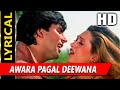 Awara Pagal Deewana With Lyrics | Alka Yagnik, Kumar Sanu | Lahoo Ke Do Rang Songs | Karisma, Akshay