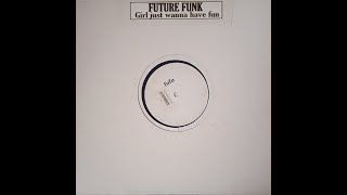 Future Funk – Girls Just Wanna Have Fun.