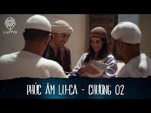 Phúc âm Lu-ca - Chương 02 - Dự Án LUMO