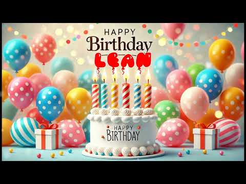 Happy Birthday LEAN   Happy Birthday Song   Birthday Wishes   Birthday Party