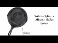 Splinter {Lyrics} - Skillet