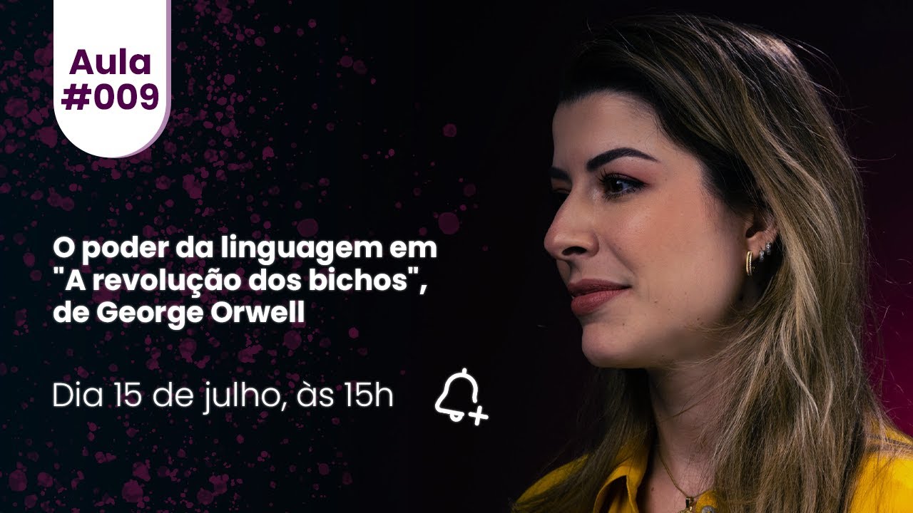 Aula #09 - O poder da linguagem em "A revolução dos bichos", de George Orwell