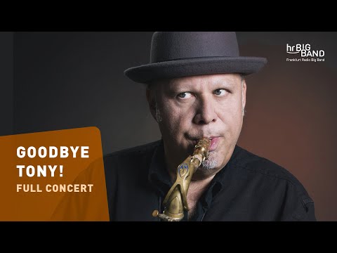 Goodbye Tony! | Frankfurt Radio Big Band | Tony Lakatos | Jim McNeely | FULL CONCERT